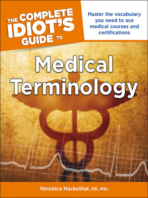 Title details for The Complete Idiot's Guide to Medical Terminology by Veronica Hackethal, MD MSc - Wait list